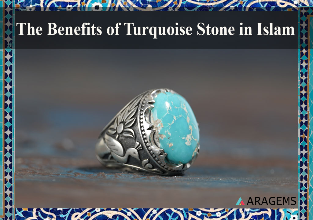 The Benefits of Turquoise Stone in Islam